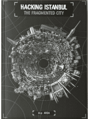 Hacking Istanbul: The Fragmented City